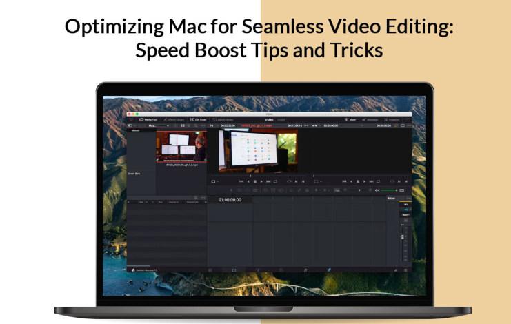 Optimizing Mac for Seamless Video Editing: Speed Boost Tips and Tricks